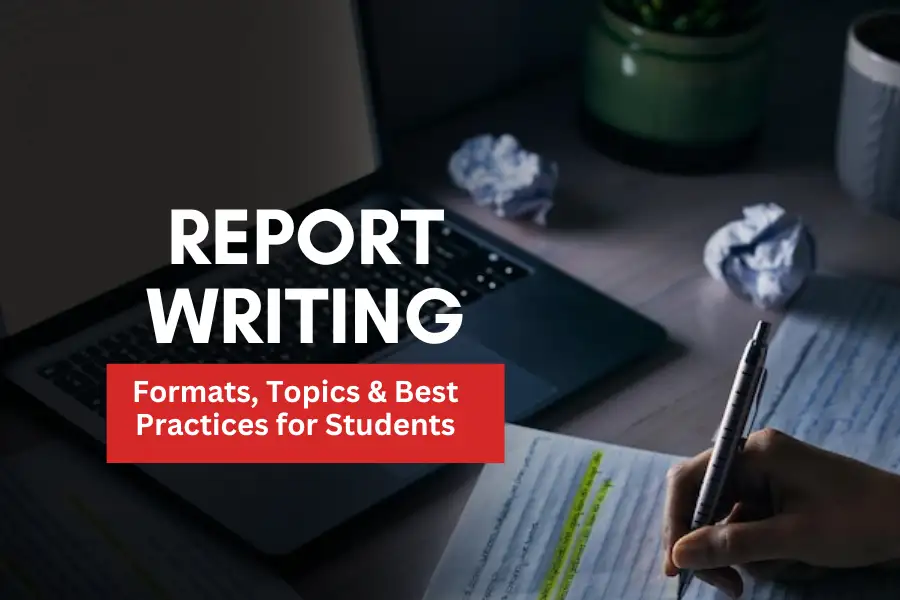 Report Writing: Formats, Topics & Best Practices for Students